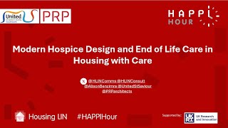 HAPPI Hour - Modern Hospice Design and End of Life Care in Housing with Care