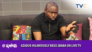Azadus Hilariously Calls 2Baba Out On Entertainment Splash