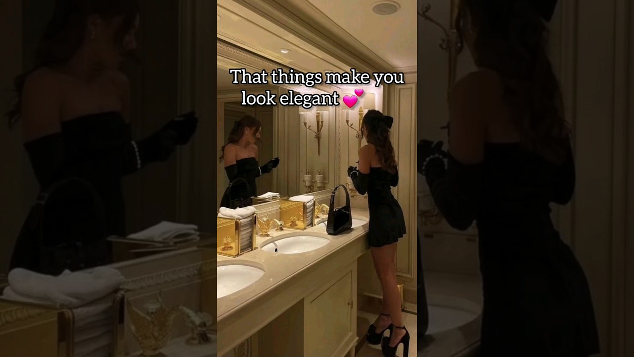 That things make you look elegant 💕 