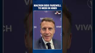 French President Macron Speaks In Hindi To Bid Goodbye To PM Modi