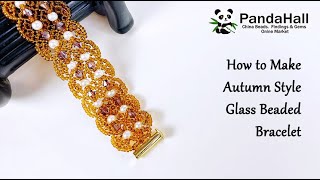 How to make Autumn Style Glass Beaded BraceletăBeading With PandaHallă