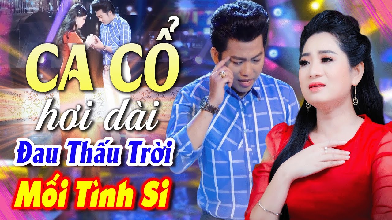 ĐAU THẤU TRỜI Ca Cổ Cải Lương Hơi Dài🔥Lương Hồng Huệ, Hồ Minh Đương Ca Cổ Hơi Dài 1000 Chữ💔Ca Cổ Hay