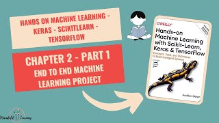 End to End Machine Learning Project - Hands-On Machine Learning Book Series  - Chapter 2 - Part 1