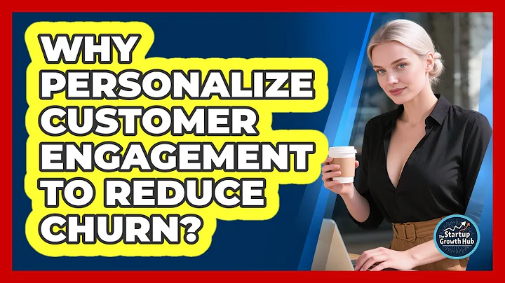 Why Personalize Customer Engagement To Reduce Churn?