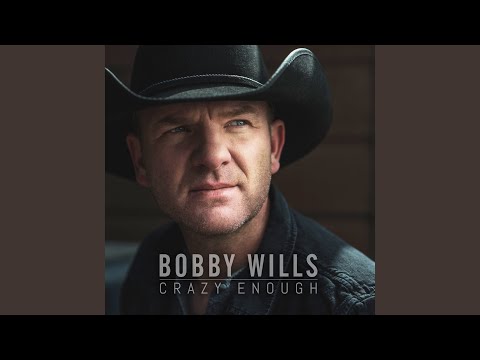 Crazy Enough - Bobby Wills