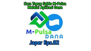 Cara Topup Saldo M-Pulsa/MPStore Menggunakan Aplikasi Dana, Ovo, Shopay, dll. - Japer Eps.02 screenshot 4