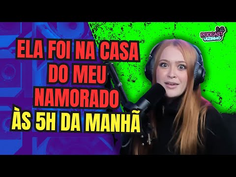 ELA FOI NA CASA DO MEU NAMORADO AS 5H DA MANHÃ