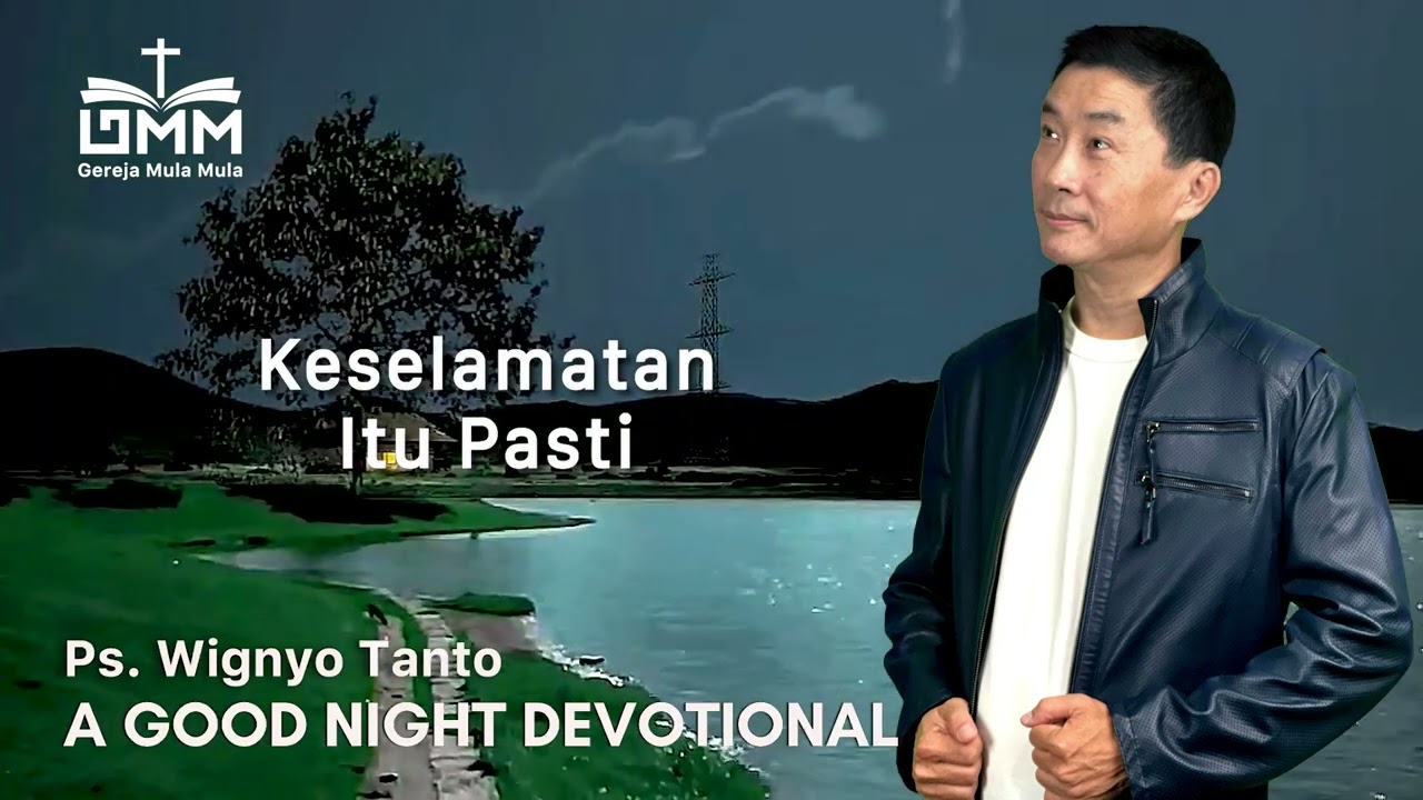 a Good Night Devotional | Keselamatan Itu Pasti | Ps. Wignyo Tanto