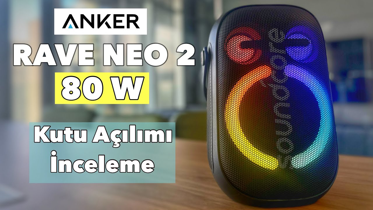Anker Rave Neo 2 80W Kutu Açılışı - İnceleme - Gür Ses ! - YouTube