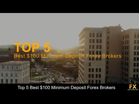 Best $100 Minimum Deposit Forex Brokers📈