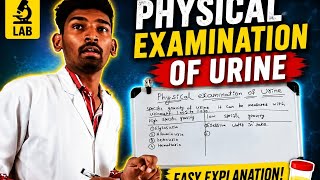Physical Examination of Urine Explained Clearly | MLT Full Class.with appropriate image.