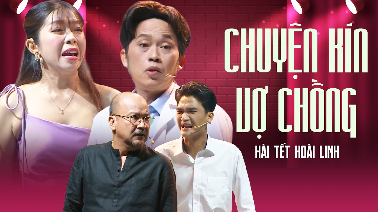 HÀI TẾT HOÀI LINH CHÀO XUÂN HAY NHẤT - Chuyện Kín Vợ Chồng | Mạc Văn Khoa, Lâm Vỹ Dạ, Hoàng Sơn