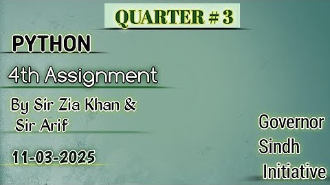 Tuesday #4th#python#assignment #Sir Zia Khan& Sir Arif #governor #initiative