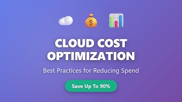 Cloud Cost Optimization: Best Practices to Reduce Cloud Spending by 90%