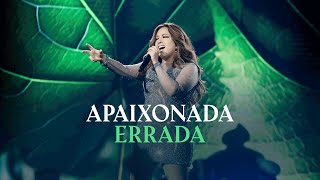 Video thumbnail of "Mari Fernandez - APAIXONADA ERRADA (DVD Ao Vivo em São Paulo)"