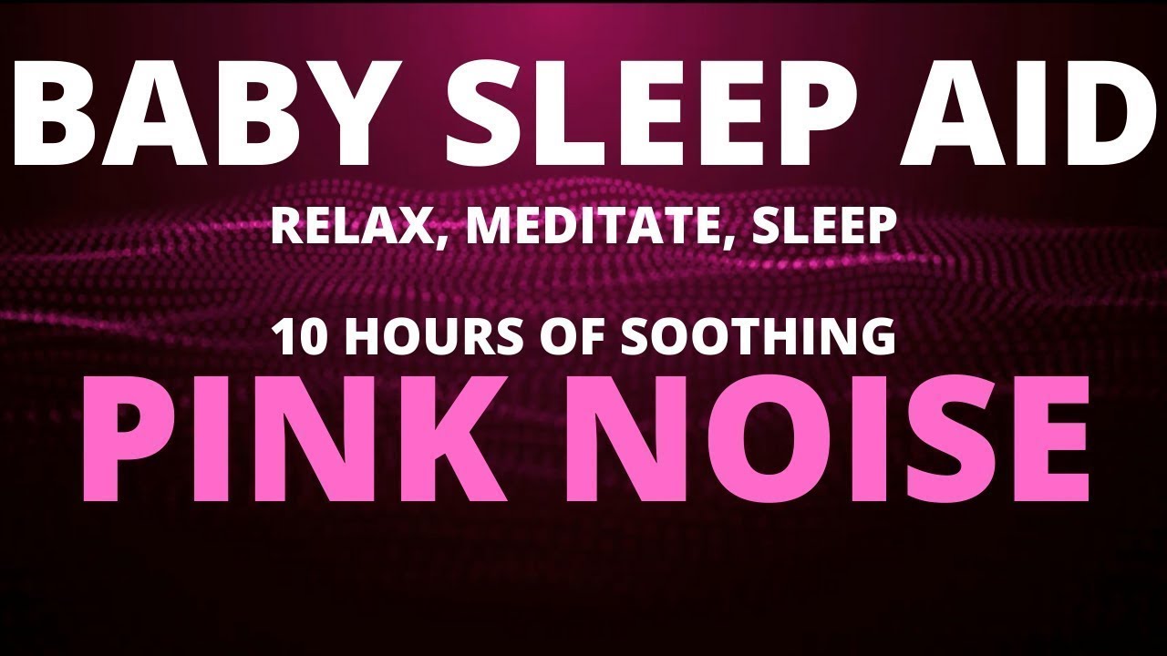 PINK NOISE - 10 hours, No Ads - Great Deep Sleep Aid For Babies And Adults