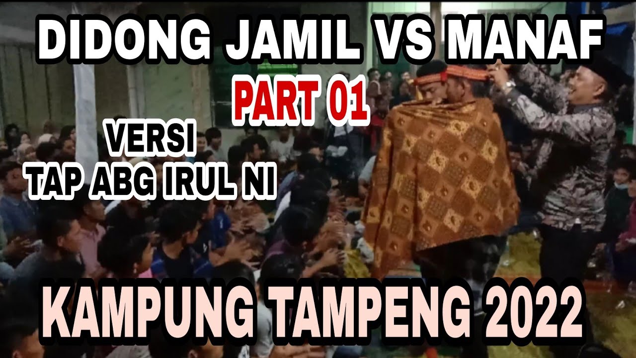 Didong Jamil vs manap 2022 kampung tampeng versi Tap bg IRUL ni.