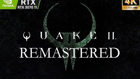 Quake 2 / Quake 2 64 Remastered | 4K BENCHMARK | RTX 3070 Ti + 5800X3D