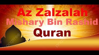 Az Zalzalah - The Earthquake (Mishary Al Afasy) ( Quran Reciation )