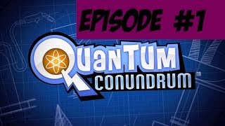 Quantum Conundrum - Part 1 | Fly like a testicle!