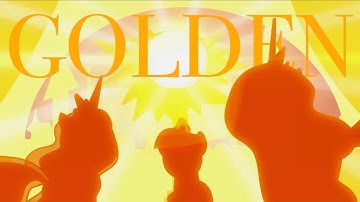 MY LITTLE PONY | ~✨G O L D E N✨~ | FULL PMV [FW]