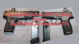 Springfield Hellcat RDP w/ Wasp versus Sig P365XL w/ Holosun 507k - A Comparison