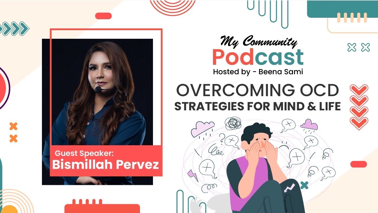 Overcoming OCD: Strategies for Mind & Life with Bismillah Pervez | Beena Sami Podcast