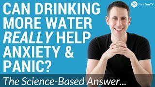 How to stop panic attacks and anxiety naturally: drink more water?