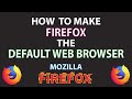 How To Make The Mozilla Firefox Web Browser Your Default Web Browser | PC |  👍