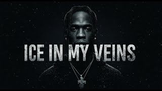 Travis Scott - Ice In My Veins Unofficial Lyrics