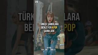 Türkçe Şarkılara Benzeyen Kpop Şarkıları 