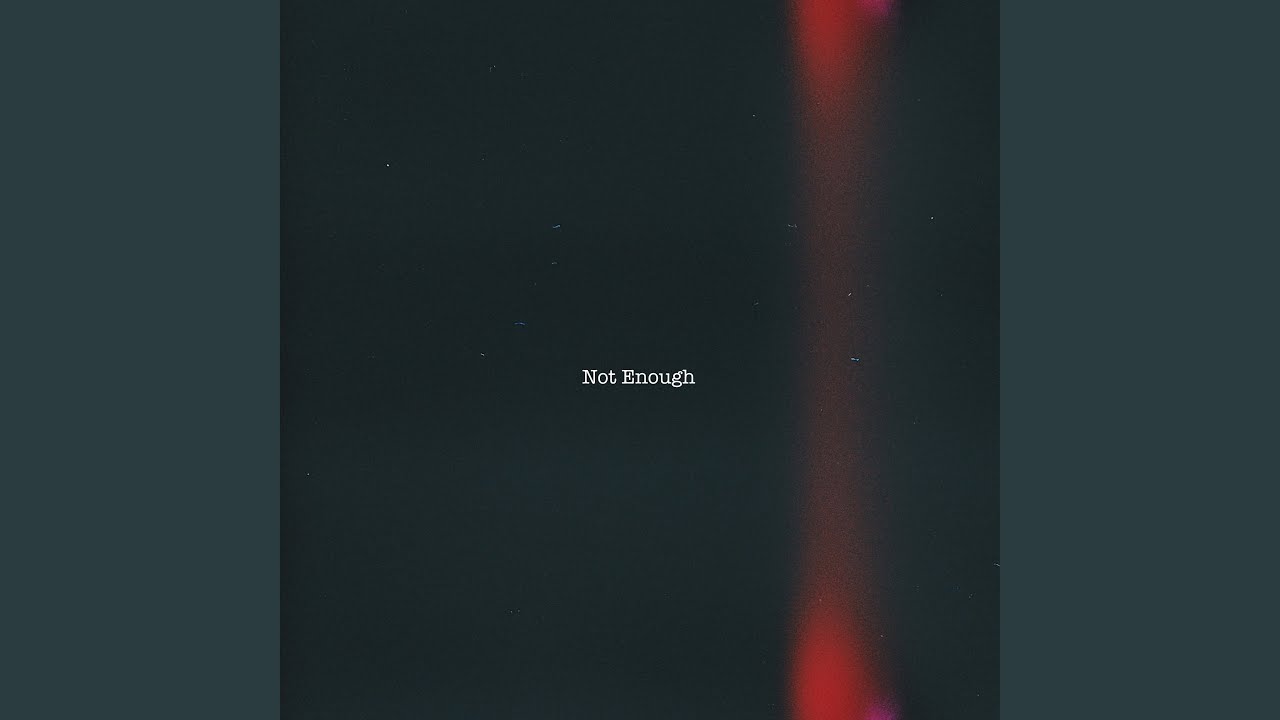 Watch Not Enough on YouTube Watch Not Enough on YouTube