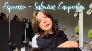 Espresso - Sabrina Carpenter [COVER ft. Sinusitis]