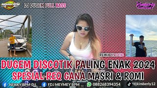 DJ PAGI PETANG SIANG MALAM X DUGEM PALING VIRAL 2024 • SPESIAL REQUEST GANA MASRI & ROMI