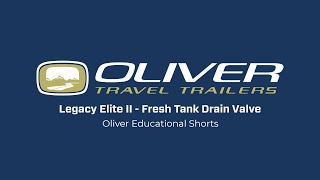 Legacy Elite II Fresh Tank Drain Valve | Educational Series | Oliver Travel Trailers