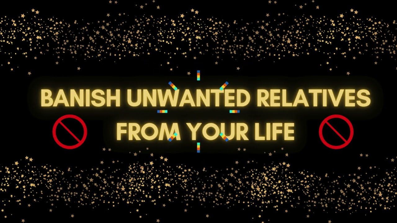 Banish Unwanted Relatives From Your Life | Subliminal