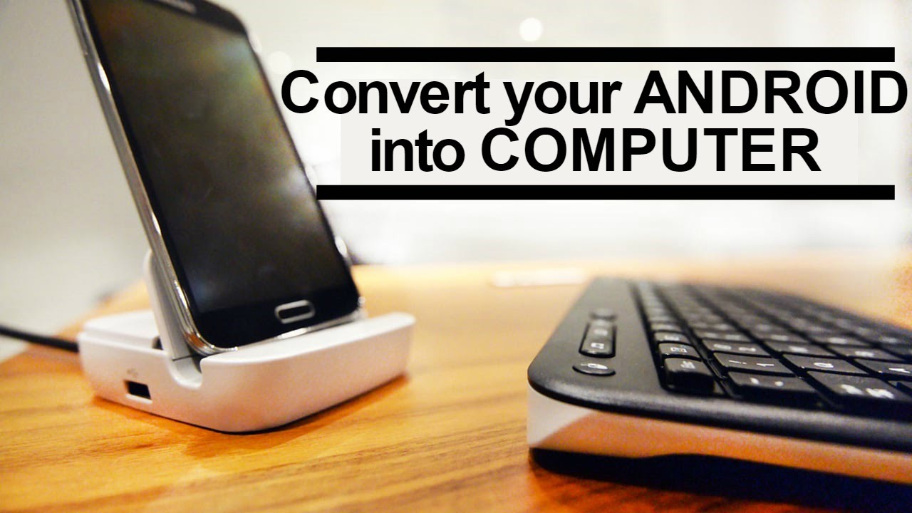 Convert Your Android into Computer(No Root)