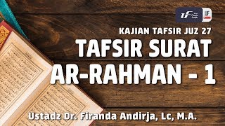 Tafsir Juz 27: Surat Ar Rahman #1 - Ustadz Dr. Firanda Andirja, M.A.