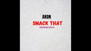 Akon  Smack That greenmamba Bootleg