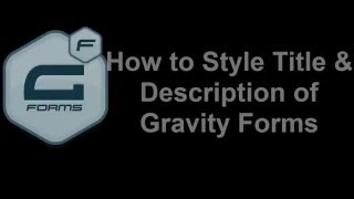 How Design Gravity Form Title and Description