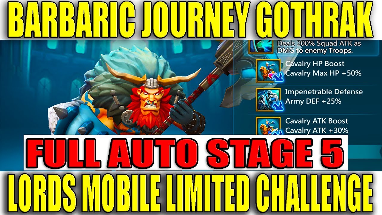 LORDS MOBILE LIMITED CHALLENGE BARBARIC JOURNEY GOTHRAK FULL AUTO STAGE 5 
