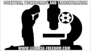 James Tunney -  Scientism, Technocracy and Transhumanism - PART ONE
