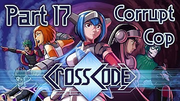 Let’s Play CrossCode - Part 17 - Corrupt Cop