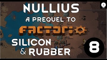 Silicon & Rubber - Nullius: A Prequel to Factorio - Ep 08