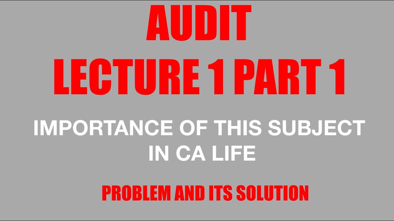 CA IPCC | CA INTER | AUDIT LECTURE 1 PART 1 | IMPORTANCE | PROBLEM ...