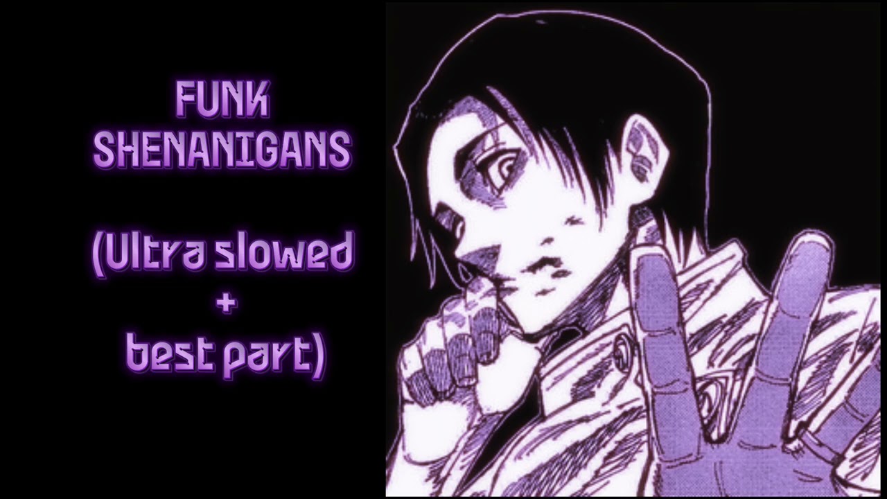 FUNK SHENANIGANS (Ultra slowed + Best part)