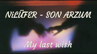 Son Arzum - Nilüfer | English translation