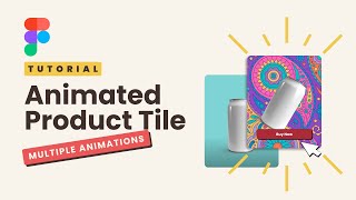 Animated Product Tile In Figma! (2023 UI Tutorial)