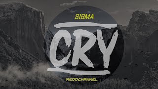 Sigma - Cry Unofficial Lyrics Videoedd