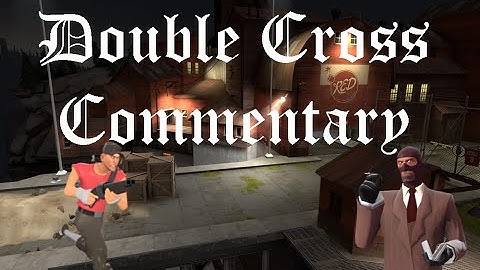 Team Fortress 2 - CTF Double Cross Commentary